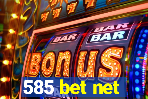 585 bet net